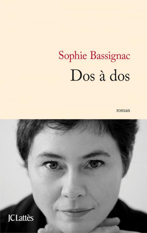 Cover of the book Dos à dos by Sophie Bassignac, JC Lattès