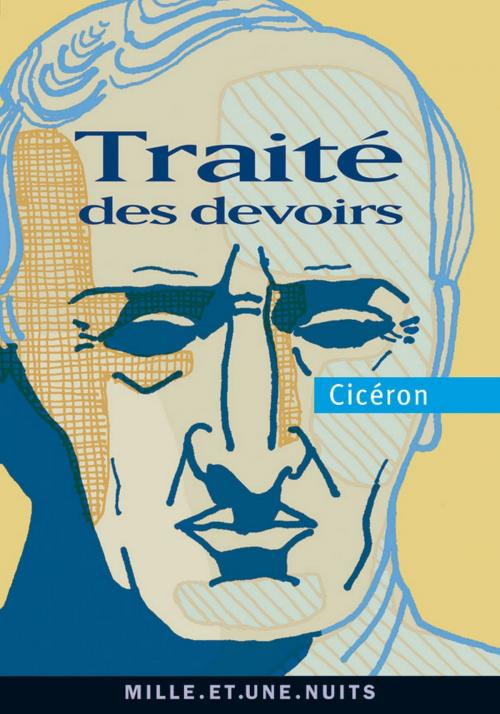 Cover of the book Traité des devoirs by Cicéron, Fayard/Mille et une nuits