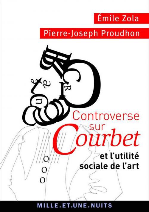 Cover of the book Controverse sur Courbet by Pierre-Joseph Proudhon, Émile Zola, Fayard/Mille et une nuits