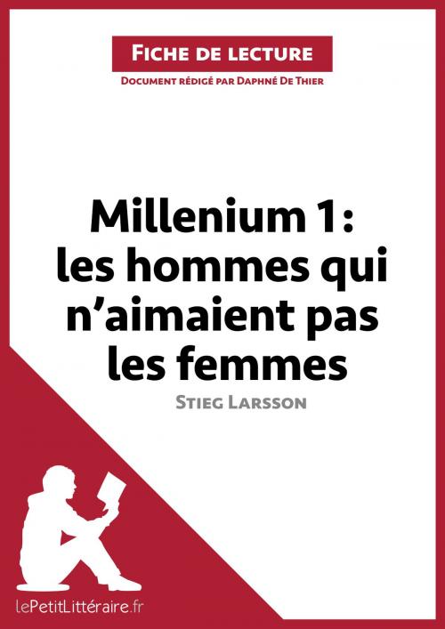 Cover of the book Millenium I. Les hommes qui n'aimaient pas les femmes de Stieg Larsson (Fiche de lecture) by Daphné de Thier, lePetitLittéraire.fr, lePetitLitteraire.fr
