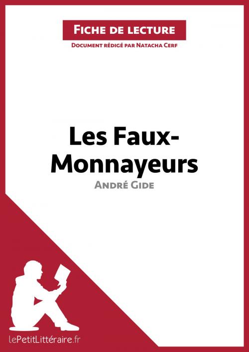 Cover of the book Les Faux-Monnayeurs d'André Gide (Fiche de lecture) by Natacha Cerf, lePetitLittéraire.fr, lePetitLitteraire.fr