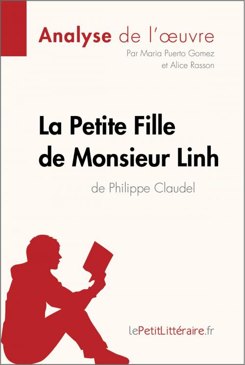 Cover of the book La Petite Fille de Monsieur Linh de Philippe Claudel (Analyse de l'oeuvre) by Maria Puerto Gomez, Alice  Rasson, lePetitLittéraire.fr, lePetitLitteraire.fr