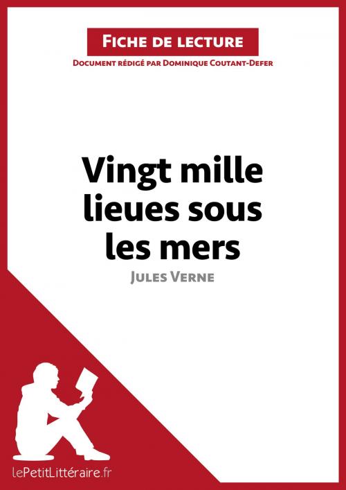 Cover of the book Vingt-mille lieues sous les mers de Jules Verne (Fiche de lecture) by Dominique Coutant-Defer, lePetitLittéraire.fr, lePetitLitteraire.fr