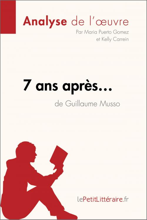 Cover of the book 7 ans après... de Guillaume Musso (Analyse de l'oeuvre) by Maria Puerto Gomez, Kelly Carrein, lePetitLitteraire.fr, lePetitLitteraire.fr