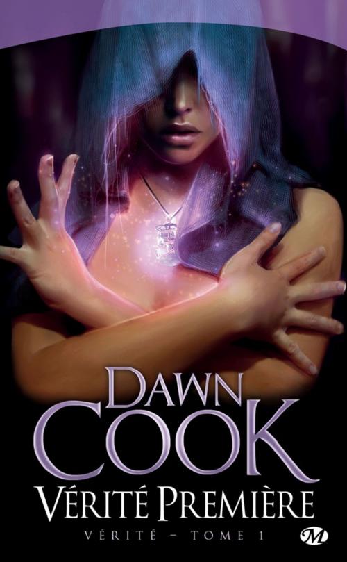 Cover of the book Vérité Première: Vérité, T1 by Dawn Cook, Bragelonne