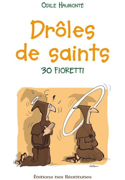 Cover of the book Drôles de saints by Odile Haumonté, Editions des Béatitudes