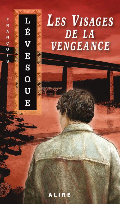 Cover of the book Visages de la vengeance (Les) by François Lévesque, Alire
