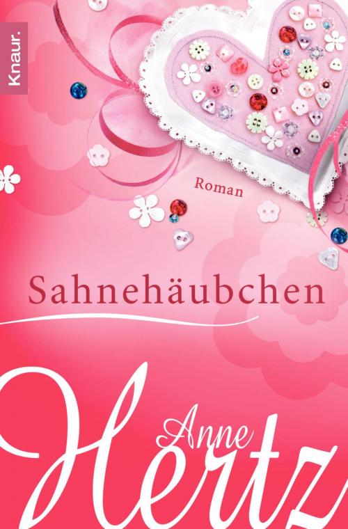 Cover of the book Sahnehäubchen by Anne Hertz, Knaur eBook