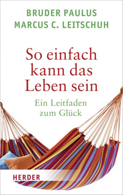Cover of the book So einfach kann das Leben sein by Bruder Paulus Terwitte, Marcus C. Leitschuh, Verlag Herder