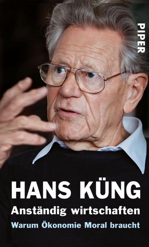 Cover of the book Anständig wirtschaften by Hans Küng, Piper ebooks