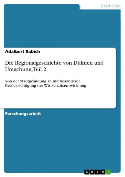 Cover of the book Die Regionalgeschichte von Dülmen und Umgebung, Teil 2 by Adalbert Rabich, GRIN Verlag