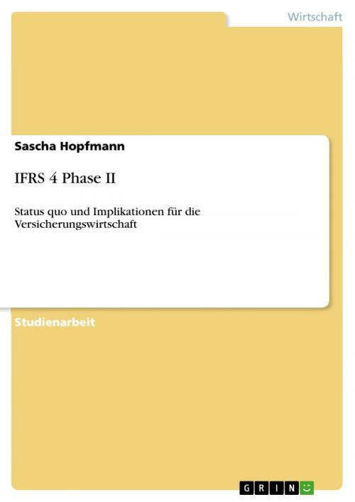 Cover of the book IFRS 4 Phase II by Sascha Hopfmann, GRIN Verlag