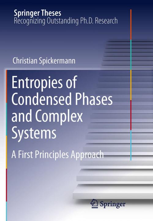 Cover of the book Entropies of Condensed Phases and Complex Systems by Christian Spickermann, Springer Berlin Heidelberg