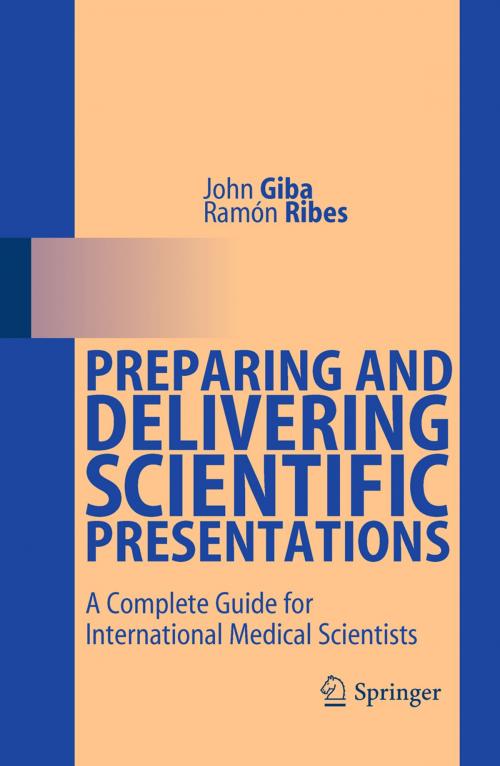 Cover of the book Preparing and Delivering Scientific Presentations by John Giba, Ramón Ribes, Springer Berlin Heidelberg