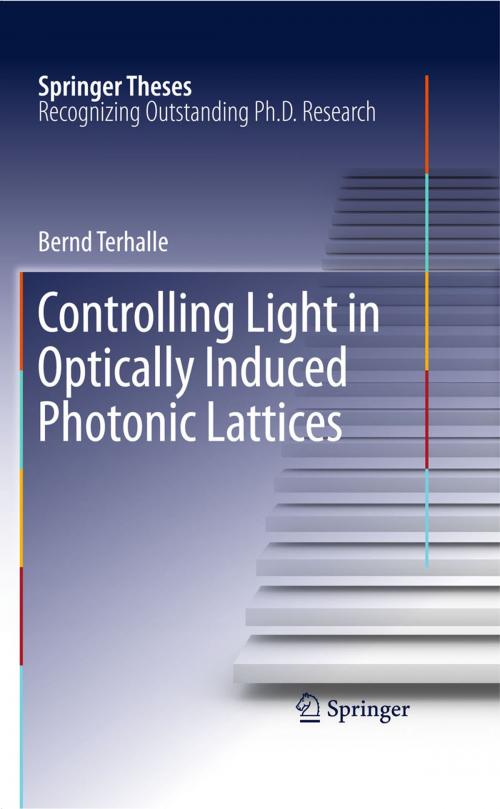 Cover of the book Controlling Light in Optically Induced Photonic Lattices by Bernd Terhalle, Springer Berlin Heidelberg