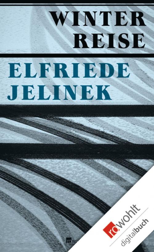 Cover of the book Winterreise by Elfriede Jelinek, Rowohlt E-Book