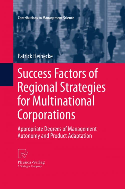 Cover of the book Success Factors of Regional Strategies for Multinational Corporations by Patrick Heinecke, Physica-Verlag HD