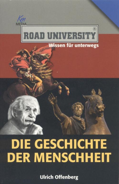 Cover of the book Die Geschichte der Menschheit by Ulrich Offenberg, Komplett Media GmbH
