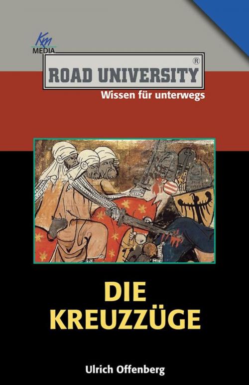 Cover of the book Die Kreuzzüge by Ulrich Offenberg, Komplett Media GmbH