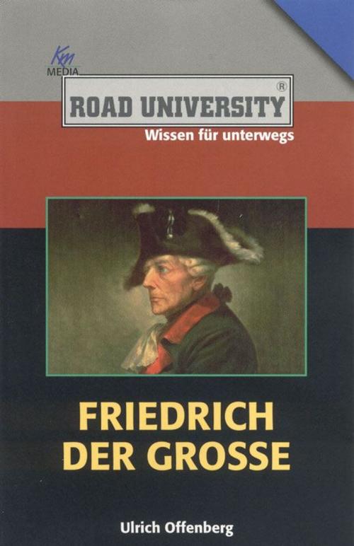 Cover of the book Friedrich der Große by Ulrich Offenberg, Komplett Media GmbH