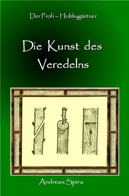 Cover of the book Die Kunst des Veredelns by Andreas Spira, epubli
