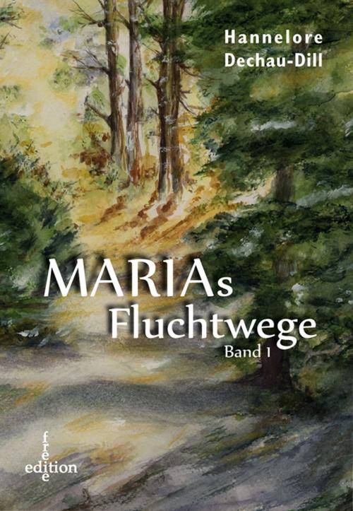 Cover of the book Marias Fluchtwege I by Hannelore Dechau-Dill, AAVAA Verlag