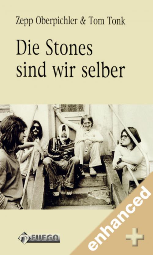 Cover of the book Die Stones sind wir selber by Zepp Oberpichler, Tom Tonk, FUEGO