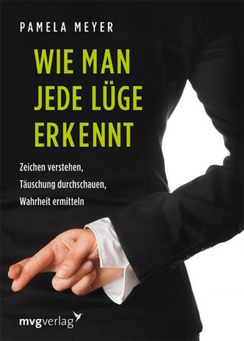 Cover of the book Wie man jede Lüge erkennt by Pamela Meyer, mvg Verlag