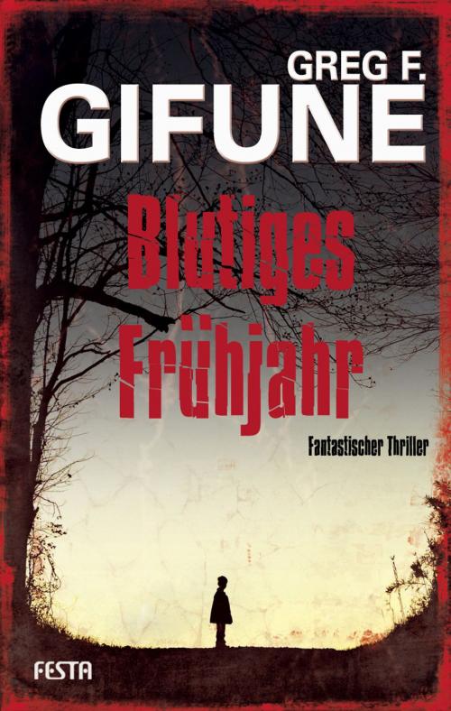Cover of the book Blutiges Frühjahr by Greg F. Gifune, Festa Verlag
