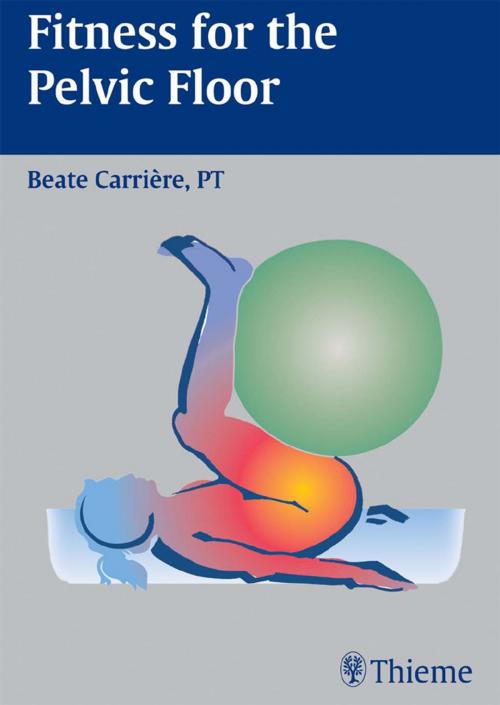 Cover of the book Fitness for the Pelvic Floor by Beate Carriere, Thieme