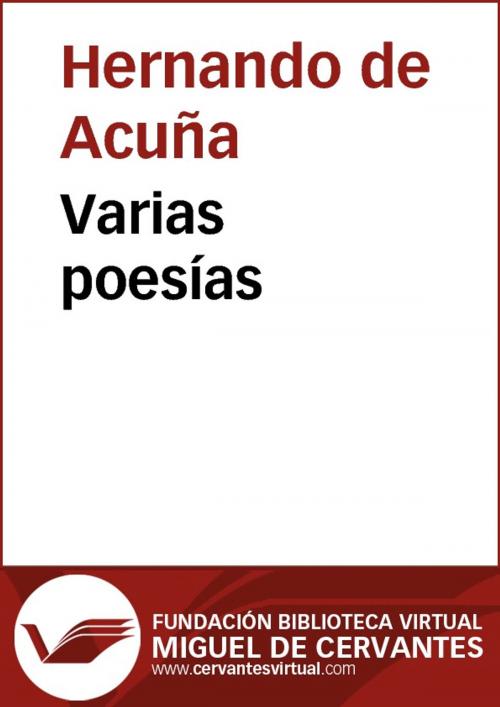 Cover of the book Varias poesías by Hernando de Acuña, FUNDACION BIBLIOTECA VIRTUAL MIGUEL DE CERVANTES