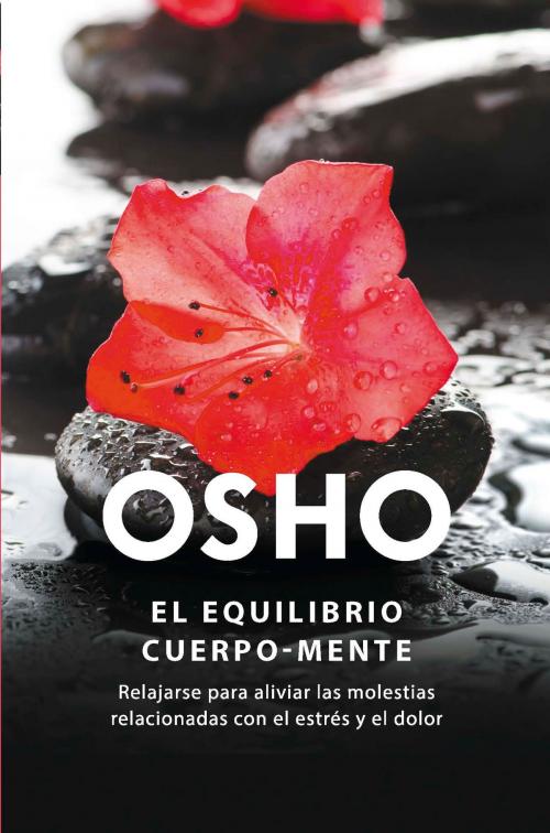 Cover of the book El equilibrio cuerpo-mente by Osho, Penguin Random House Grupo Editorial España