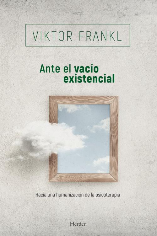 Cover of the book Ante el vacío existencial by Viktor Frankl, Herder Editorial