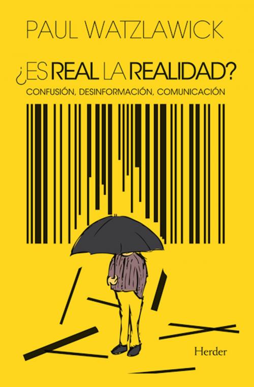 Cover of the book ¿Es real la realidad? by Paul Watzlawick, Herder Editorial