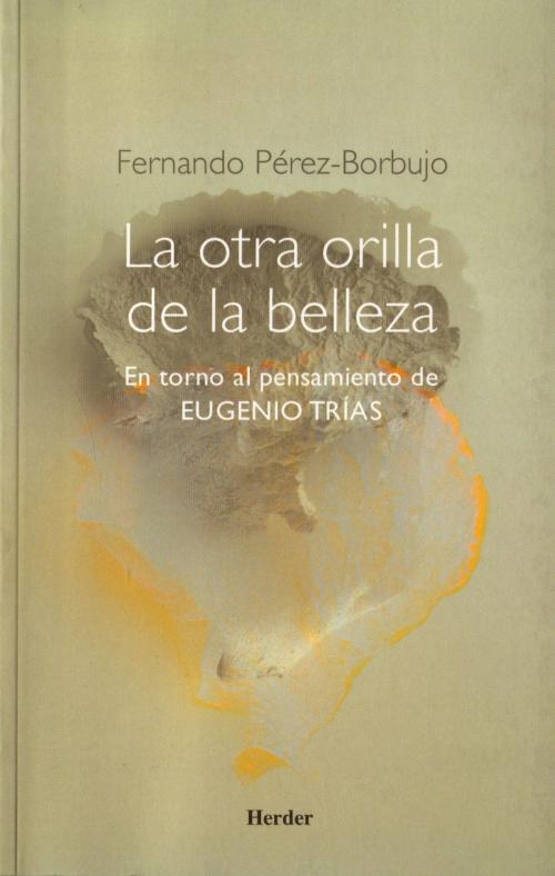 Cover of the book La otra orilla de la belleza by Fernando Pérez-Borbujo, Herder Editorial