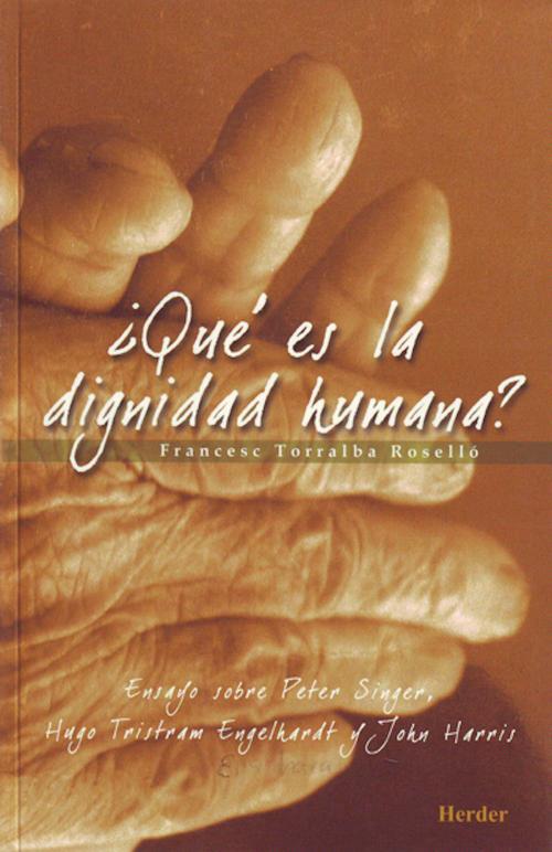 Cover of the book ¿Qué es la dignidad humana? by Francesc Torralba Roselló, Herder Editorial