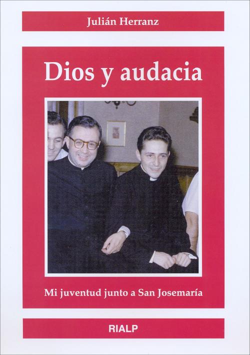 Cover of the book Dios y audacia by Julián Herránz Casado, Ediciones Rialp