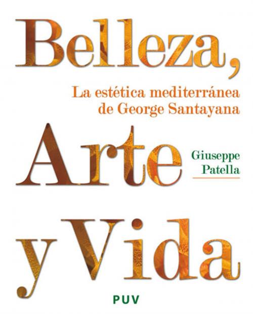 Cover of the book Belleza, Arte y Vida by Giuseppe Patella, Giuseppe Patella, U. Valencia