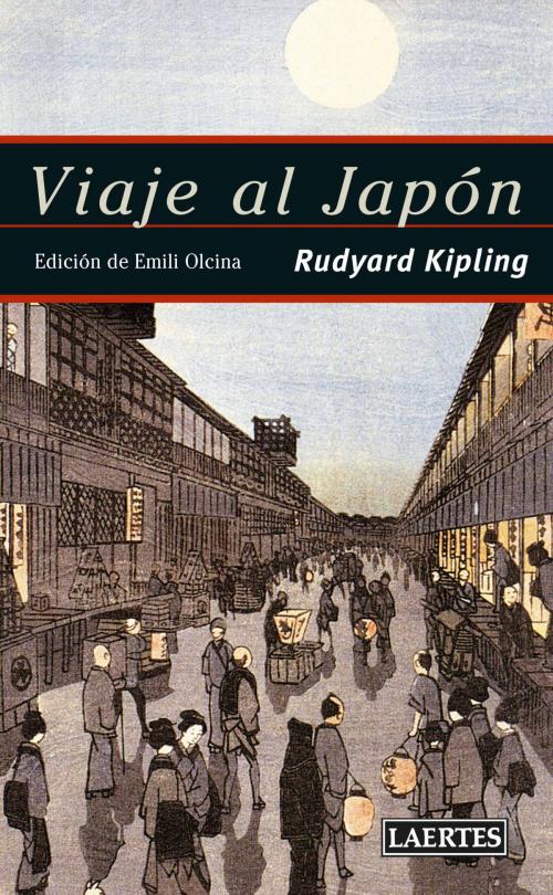 Cover of the book Viaje al Japón by Rudyard Kipling, Emili Olcina i Aya, Eduardo Suárez Alonso, Laertes