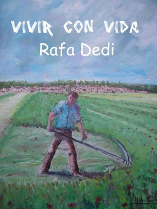Cover of the book Vivir con vida by Rafael de Dios García, Rafael de Dios García