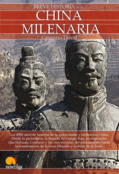 Cover of the book Breve historia de la China milenaria by Gregorio Doval Huecas, Nowtilus