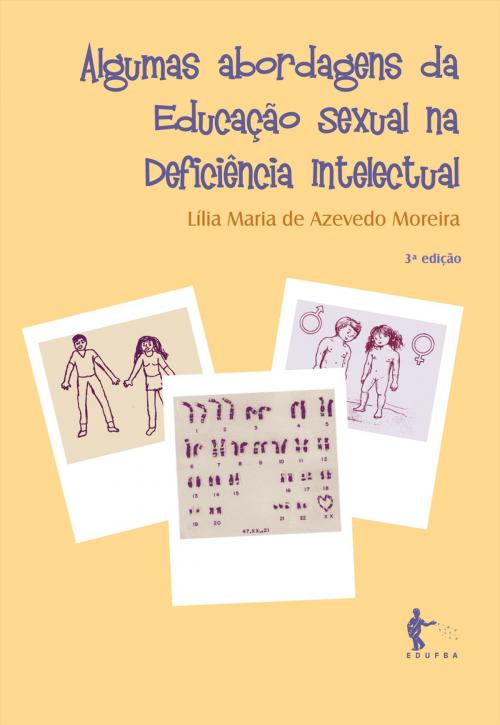 Cover of the book Algumas abordagens da educação sexual na deficiência intelectual by Lília Maria de Azevedo Moreira, Editora da Universidade Federal da Bahia
