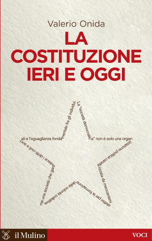 Cover of the book La Costituzione ieri e oggi by Valerio, Onida, Società editrice il Mulino, Spa