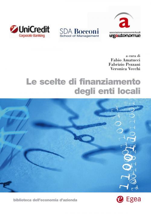 Cover of the book Scelte di finanziamento degli Enti Locali (Le) by Fabio Amatucci, Fabrizio Pezzani, Veronica Vecchi, Egea