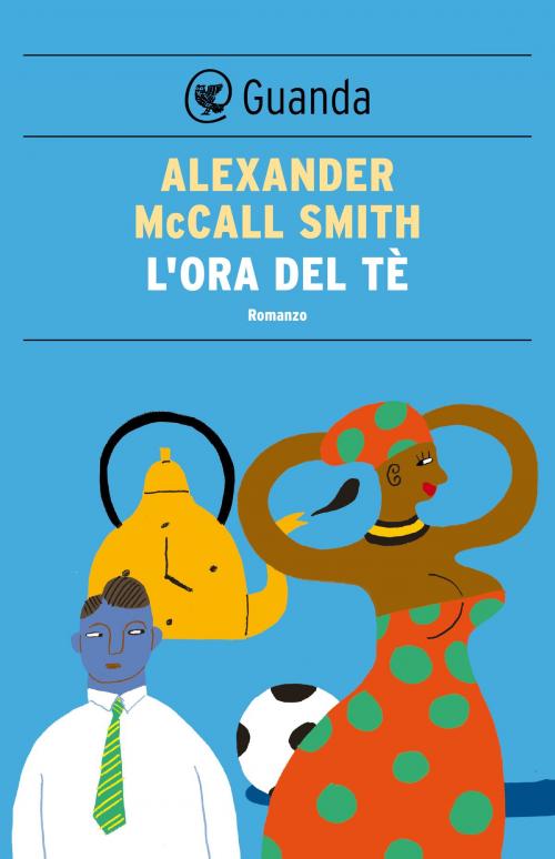 Cover of the book L'ora del tè by Alexander McCall Smith, Guanda