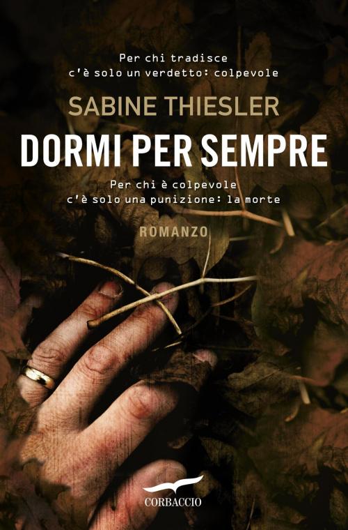 Cover of the book Dormi per sempre by Sabine Thiesler, Corbaccio