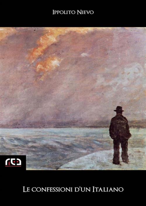 Cover of the book Le confessioni d'un italiano by Ippolito Nievo, REA Multimedia