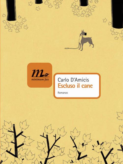 Cover of the book Escluso il cane by Carlo D'Amicis, minimum fax