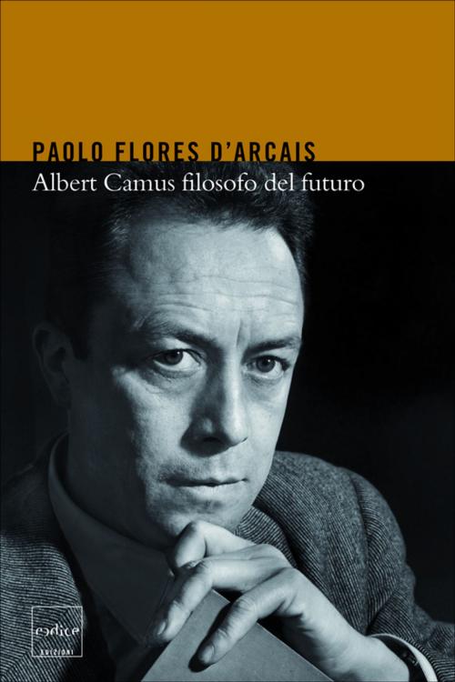 Cover of the book Albert Camus filosofo del futuro by Paolo Flores D'Arcais, Codice Edizioni