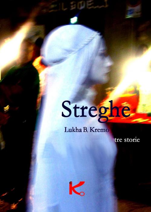 Cover of the book Streghe by Lukha B. Kremo, Kipple Officina Libraria